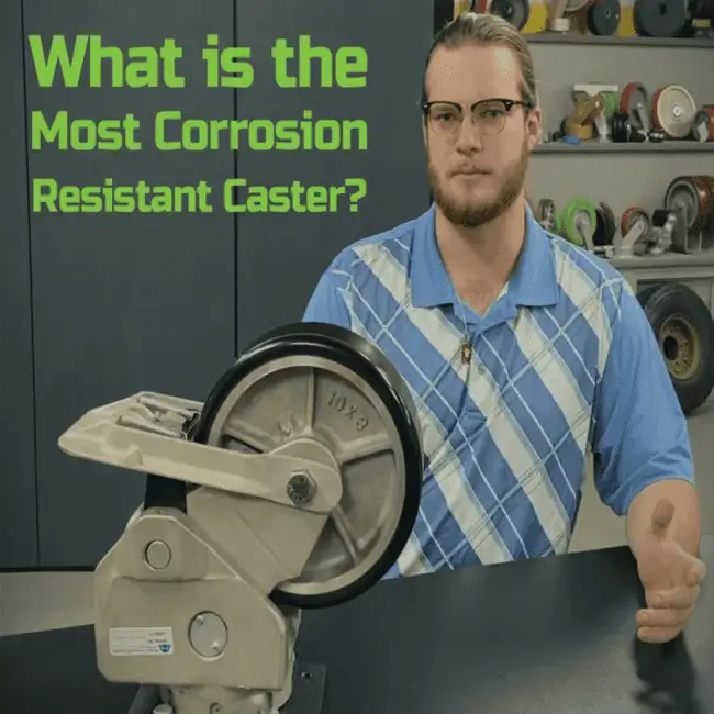 Most Corrosion Resistant Caster