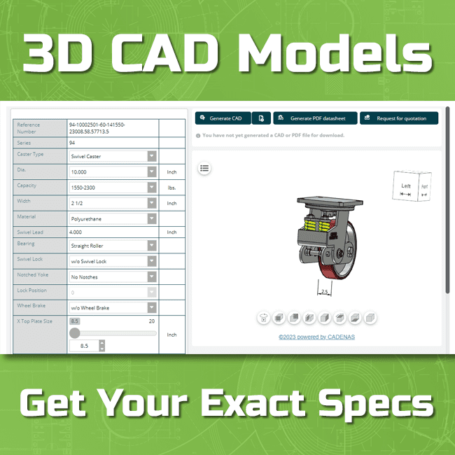 Design the right caster wheel configuration. Use our caster configurator to generate custom caster wheel CAD model for exact caster needs!